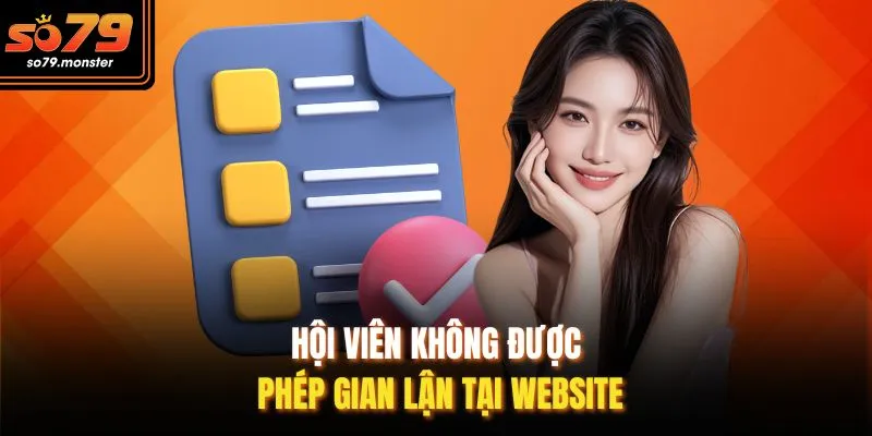 Hội viên không được phép gian lận tại website
