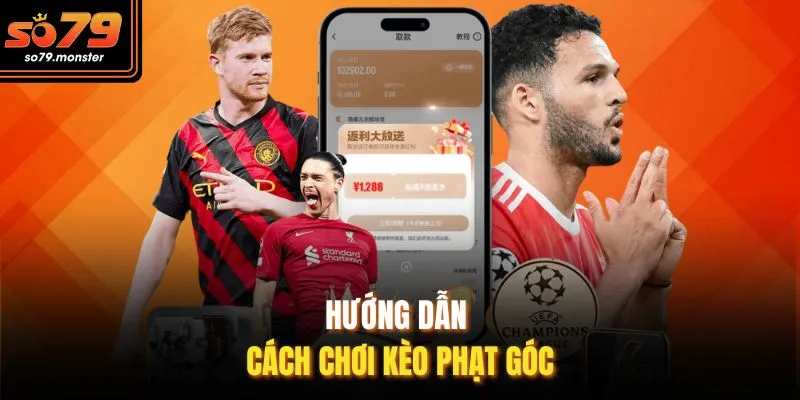 Hướng dẫn cách chơi kèo phạt góc