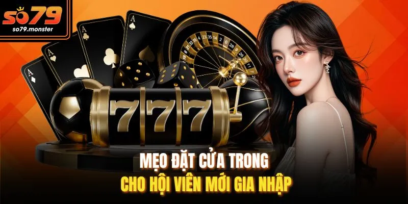Mẹo đặt cửa trong cho hội viên mới gia nhập